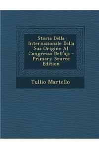 Storia Della Internazionale Dalla Sua Origine Al Congresso Dell'aja