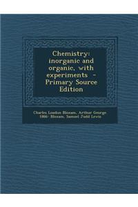 Chemistry: Inorganic and Organic, with Experiments
