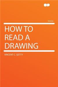 How to Read a Drawing