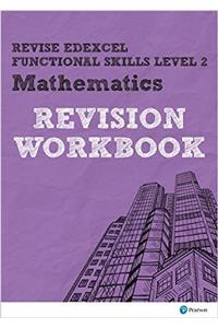 Revise Edexcel Functional Skills Mathematics Level 2 Workbook