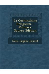 La Cochinchine Religieuse - Primary Source Edition