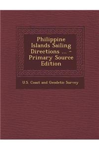 Philippine Islands Sailing Directions ...