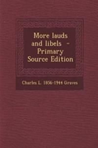 More Lauds and Libels