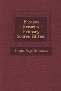 Ensayos Literarios - Primary Source Edition