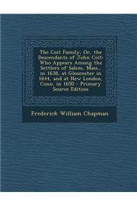 The Coit Family, Or, the Descendants of John Coit