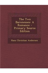 The Two Baronesses: A Romance