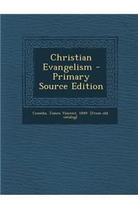 Christian Evangelism - Primary Source Edition