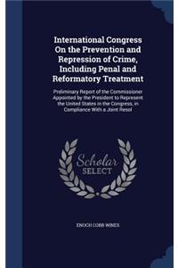 International Congress On the Prevention and Repression of Crime, Including Penal and Reformatory Treatment