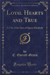 Loyal Hearts and True