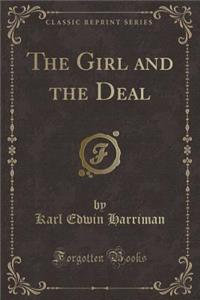 The Girl and the Deal (Classic Reprint)