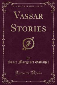 Vassar Stories (Classic Reprint)