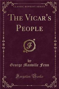 The Vicar's People (Classic Reprint)