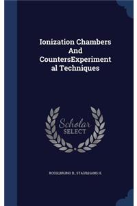 Ionization Chambers And CountersExperimental Techniques