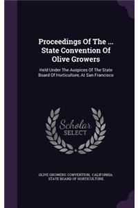 Proceedings of the ... State Convention of Olive Growers