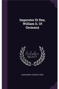 Imperator Et Rex, William Ii. Of Germany