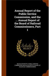 Annual Report of the Public Service Commission, and the ... Annual Report of the Board of Railroad Commissioners, Part 1
