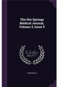 The Hot Springs Medical Journal, Volume 3, Issue 5