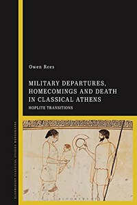 Military Departures, Homecomings and Death in Classical Athens