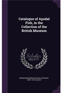 Catalogue of Apodal Fish, in the Collection of the British Museum