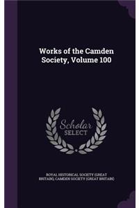 Works of the Camden Society, Volume 100