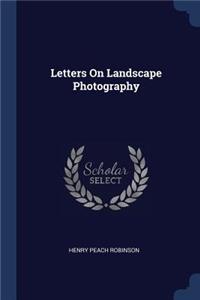 Letters On Landscape Photography