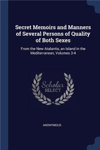 Secret Memoirs and Manners of Several Persons of Quality of Both Sexes