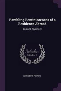 Rambling Reminiscences of a Residence Abroad