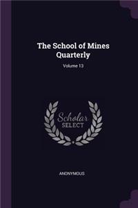 The School of Mines Quarterly; Volume 13