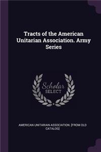 Tracts of the American Unitarian Association. Army Series