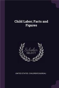 Child Labor; Facts and Figures