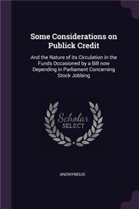 Some Considerations on Publick Credit