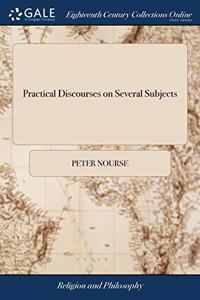 PRACTICAL DISCOURSES ON SEVERAL SUBJECTS