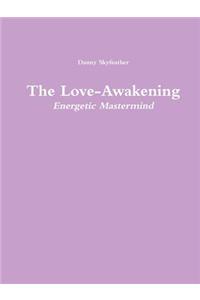 The Love-Awakening Energetic MasterMind