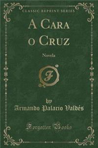 A Cara o Cruz: Novela (Classic Reprint)