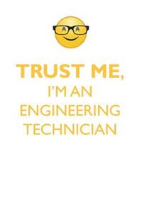 Trust Me, I'm an Engineering Technician Affirmations Workbook Positive Affirmations Workbook. Includes: Mentoring Questions, Guidance, Supporting You.