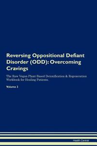 Reversing Oppositional Defiant Disorder (ODD)