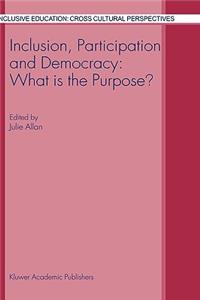 Inclusion, Participation and Democracy: What Is the Purpose?