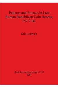 Patterns and Process in Late Roman Republican Coin Hoards 157-2 BC