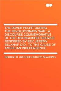 The Dover Pulpit During the Revolutionary War