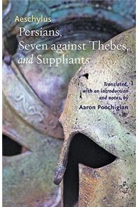 Persians, Seven Against Thebes, and Suppliants