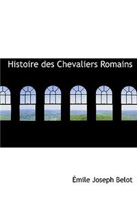 Histoire Des Chevaliers Romains