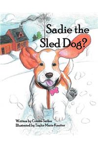 Sadie the Sled Dog?