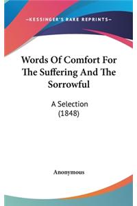 Words Of Comfort For The Suffering And The Sorrowful