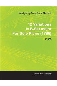 12 Variations in B-Flat Major by Wolfgang Amadeus Mozart for Solo Piano (1786) K.500