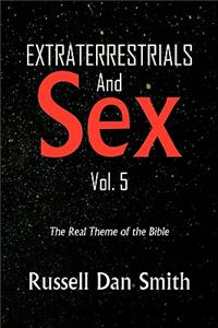 Extraterrestrial & Sex Vol. 5