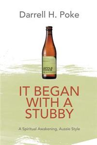 It Began with a Stubby
