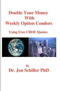Double Your Money with Weekly Options Condors