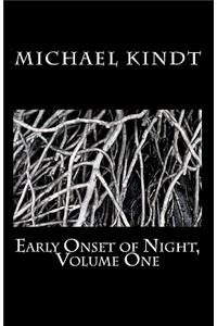 Early Onset of Night, Volume One