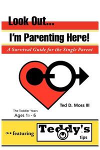 Look Out, I'm Parenting Here