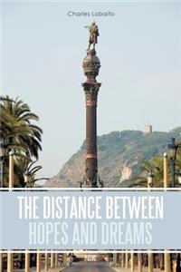 Distance between Hopes and Dreams